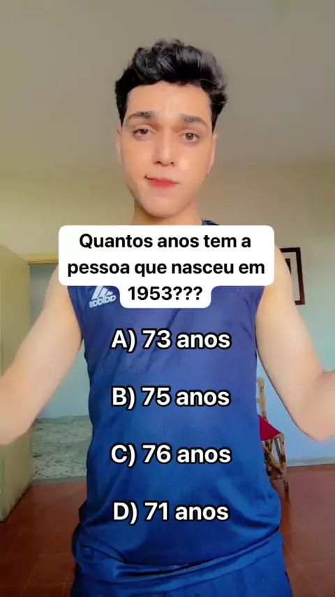 quantos anos tem a pessoa que nasceu em 1953 & que ...| Kwai