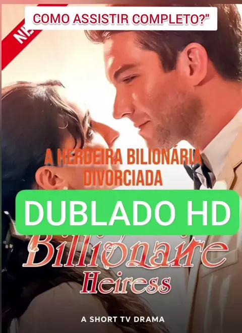 A HERDEIRA BILIONÁRIA DIVORCIADA DUBLADO EM PORTUG ...| SnackVideo